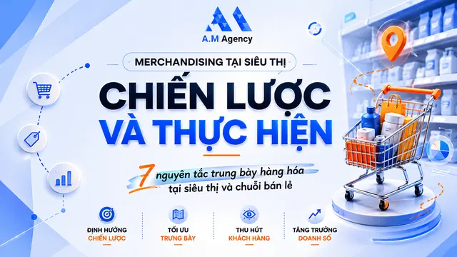 Merchandising tại siêu thị: Chiến lược và thực hiện