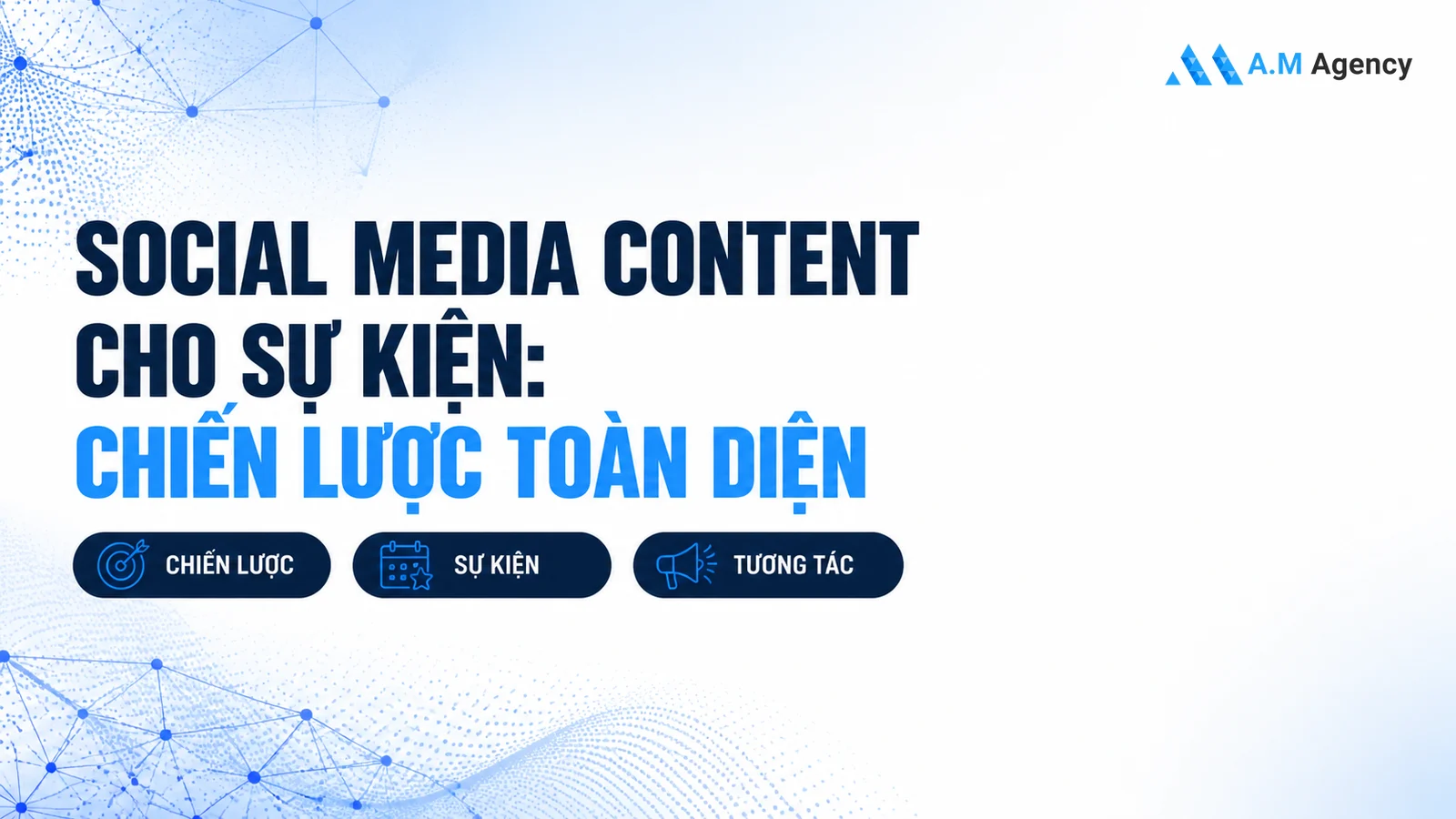 Social media content cho sự kiện: Chiến lược toàn diện