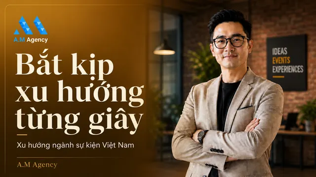 Xu hướng ngành sự kiện Việt Nam 2026